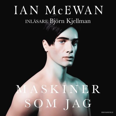 Cover for Ian McEwan · Maskiner som jag (Lydbok (MP3)) (2020)