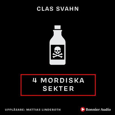 Cover for Clas Svahn · Fyra mordiska sekter : - (Audiobook (MP3)) (2019)