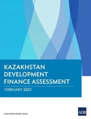 Cover for Asian Development Bank · Kazakhstan Development Finance Assessment (Paperback Book) (2021)