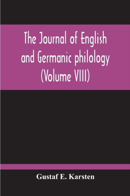 Cover for Gustaf E Karsten · The Journal Of English And Germanic Philology (Volume VIII) (Paperback Bog) (2020)