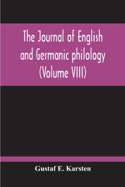 Cover for Gustaf E Karsten · The Journal Of English And Germanic Philology (Volume VIII) (Paperback Book) (2020)