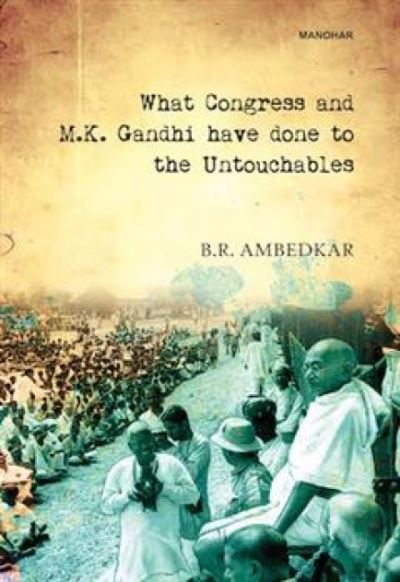 Cover for Bhimrao Ramji Ambedkar · What Congress and M.K. Gandhi have done to the Untouchables (Hardcover Book) (2024)