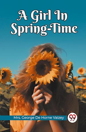 Cover for Mrs George de Horne Vaizey · A Girl In Spring-Time (Edition2023) (Paperback Book) (2023)