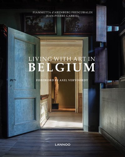 Cover for Fiammetta d'Arenberg Frescobaldi · Living with Art in Belgium (Hardcover Book) (2019)