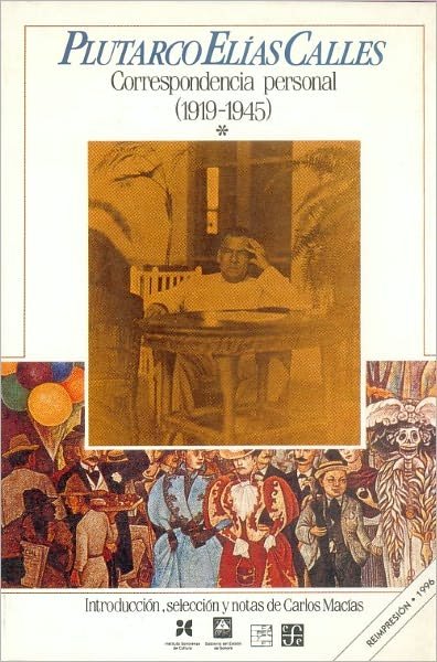 Cover for Carlos · Plutarco Elias Calles : Correspondencia Personal, 1919-1945, I. (Vida Y Pensamiento De Mexico) (Spanish Edition) (Paperback Book) [Spanish, First edition] (1991)