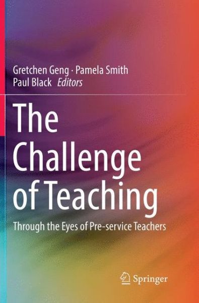 Cover for The Challenge of Teaching: Through the Eyes of Pre-service Teachers (Paperback Book) [Softcover reprint of the original 1st ed. 2017 edition] (2018)