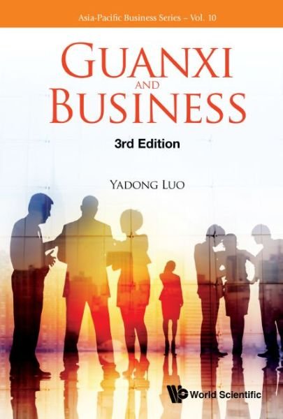Cover for Luo, Yadong (Univ Of Miami, Usa) · Guanxi And Business (Third Edition) - Asia-pacific Business Series (Innbunden bok) (2020)