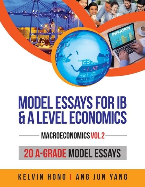 Cover for Kelvin Hong · Model Essays for IB &amp; A Level Economics (Paperback Bog) (2020)
