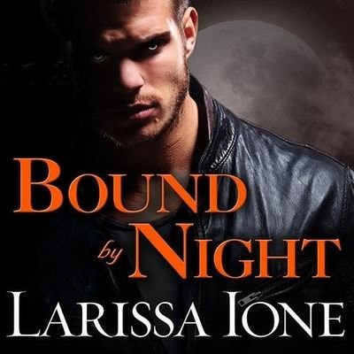 Cover for Larissa Ione · Bound by Night (CD) (2014)