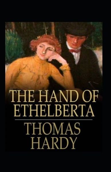 Cover for Thomas Hardy · The Hand of Ethelberta Annotated (Paperback Book) (2021)