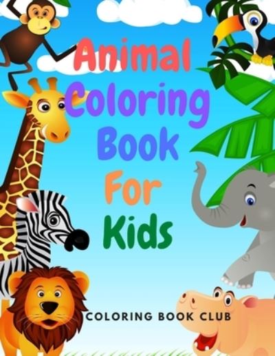 Cover for Coloring Book Club · Animal Coloring Book for Kids (Paperback Book) (2020)