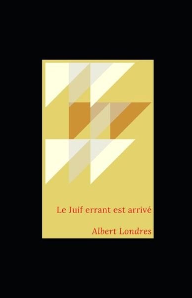 Cover for Albert Londres · Le Juif errant est arrive illustree (Taschenbuch) (2020)