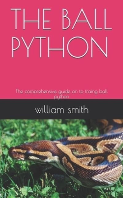 Cover for William Smith · The Ball Python (Paperback Bog) (2020)