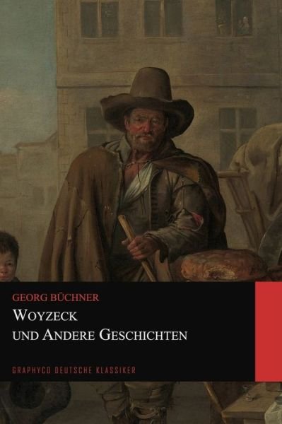 Cover for Georg Büchner · Woyzeck und Andere Geschichten (Graphyco Deutsch Klassiker) (Paperback Book) (2020)