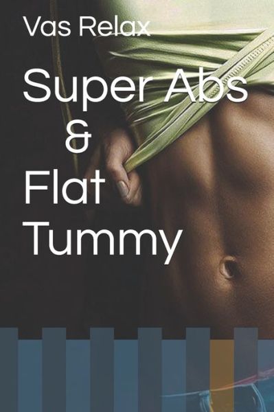 Cover for Vas Relax · Super Abs &amp; Flat Tummy (Taschenbuch) (2020)