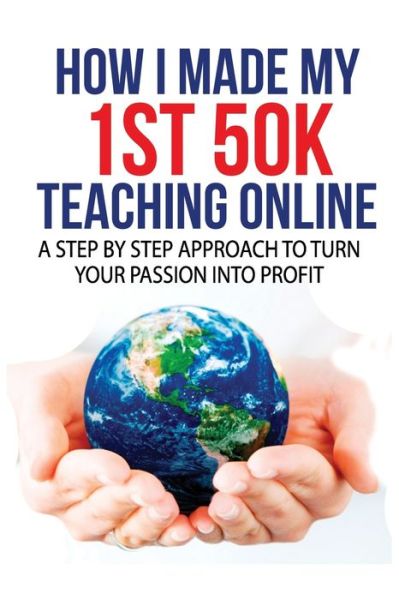 Cover for Annette Reilly · How I Made My 1st 50K Teaching Online (Paperback Book) (2020)