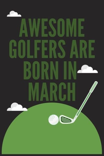 Cover for Geekpratik · Awesome Golfers Are Born In March (Pocketbok) (2020)