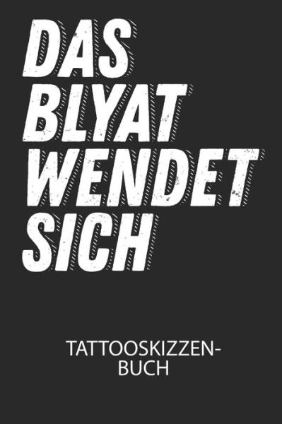 Cover for Divory Notizbuch · Das BLYAT wendet sich. - Tattooskizzenbuch (Pocketbok) (2020)