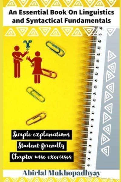 An Essential Book on Linguistics and Syntactical Fundamentals - Abirlal Mukhopadhyay - Books - Independently Published - 9798646137549 - May 15, 2020