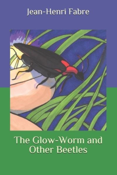 Cover for Jean-Henri Fabre · The Glow-Worm and Other Beetles (Paperback Book) (2020)