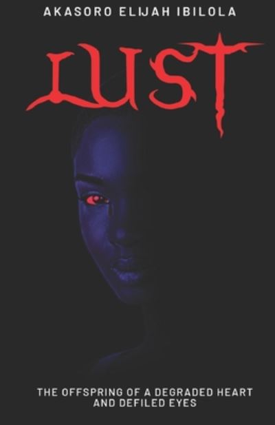 Cover for Akasoro Elijah Ibilola · Lust (Paperback Book) (2020)