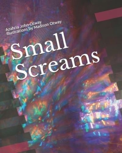 Cover for Azahria John-Otway · Small Screams (Pocketbok) (2020)