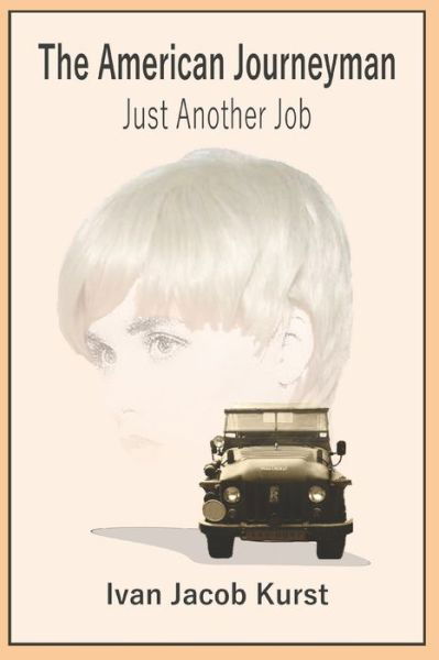 Ivan Jacob Kurst · The American Journeyman: Just Another Job (Paperback Book) (2021)