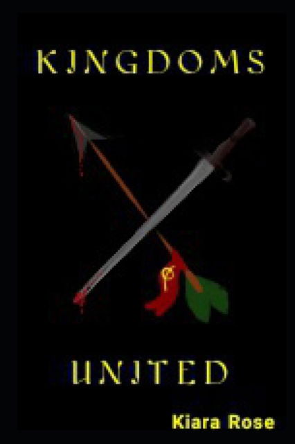 Cover for Kiara Rose · Kingdoms United (Pocketbok) (2021)