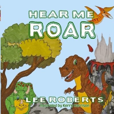 Cover for Lee Roberts · Hear Me ROAR (Paperback Book) (2021)