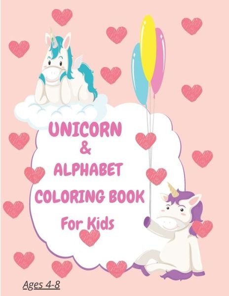Cover for Jabar Rachid · Unicorn &amp; Alphabet Coloring Book For Kids Ages 4-8: Book coloring alphabet and unicorn , help kids to drawing, draw and understanding alphabet, book 24 Page size 8.5*11 (Paperback Book) (2021)