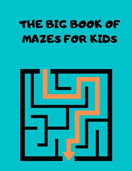 Cover for Macey Hicks · The Big Book of Mazes for Kids (Paperback Book) (2021)