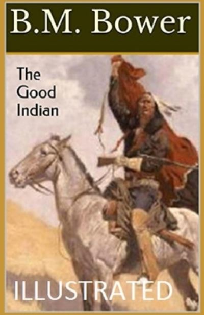 Cover for B M Bower · The Good Indian Illustrated (Paperback Book) (2021)