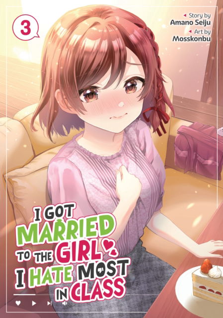 Cover for Amano Seiju · I Got Married to the Girl I Hate Most in Class (Manga) Vol. 3 - I Got Married to the Girl I Hate Most in Class (Manga) (Paperback Book) (2025)
