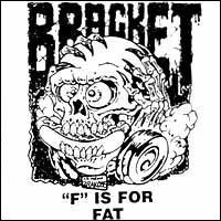 Cover for Bracket · F is for Fat (7&quot;) (2010)