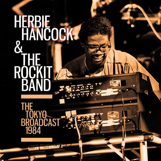 Cover for Herbie Hancock &amp; the Rockit Band · The Tokyo Broadcast 1984 (CD) (2022)