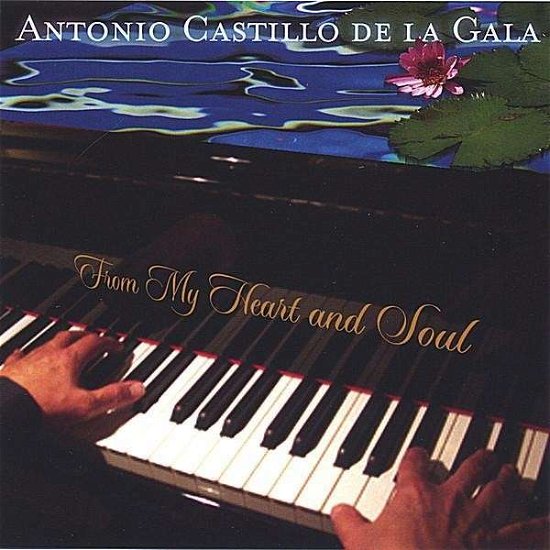 Cover for Antonio De La Gala Castillo · From My Heart &amp; Soul (CD) (2006)