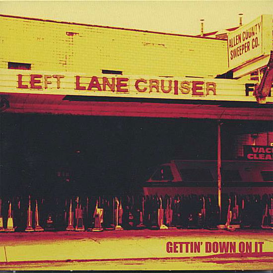 Cover for Left Lane Cruiser · Getting Down to It (CD) [Digipak] (2006)