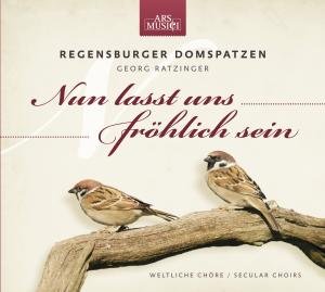 Nun Lasst Uns Frohlich Sein - Domspatzen  Ratzinger - Musik - ARS MUSICI - 0885150335550 - 25 juni 2012