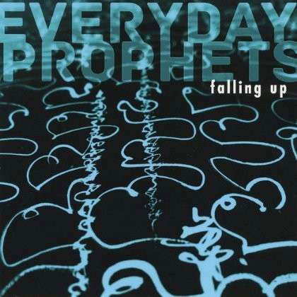 Falling Up - Everyday Prophets - Musique - CD Baby - 0887516001550 - 30 octobre 2012