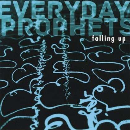 Falling Up - Everyday Prophets - Musiikki - CD Baby - 0887516001550 - tiistai 30. lokakuuta 2012