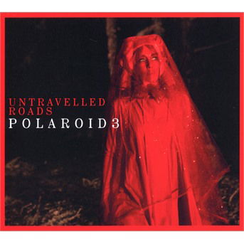 Cover for Polaroid3 · Untravelled Roads (CD) (2021)