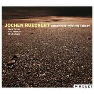 Cover for Ruckert Jochen · Somewhere Meeting Nobody (CD) (2012)