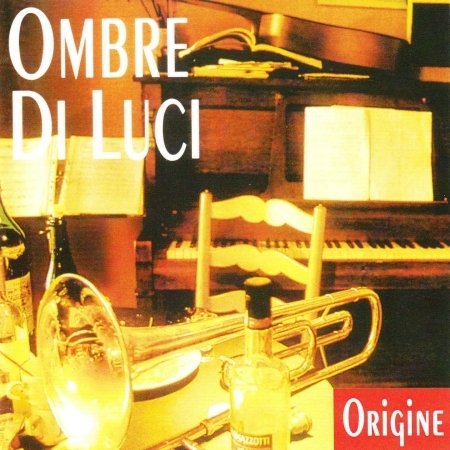 Cover for Ombre Di Luci · Origine (CD) (2011)