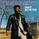 Cover for Tyrone Davis · I Had It All the Time (CD) [Japan Import edition] (2022)