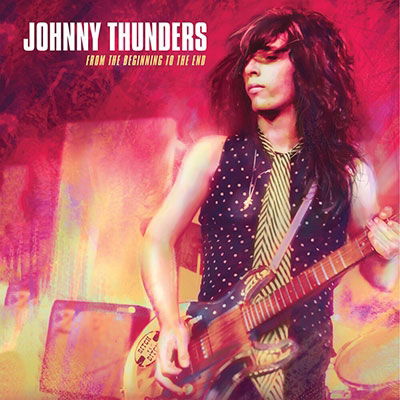 Cover for Johnny Thunders · From the Beginning to the End (CD) [Japan Import edition] (2023)