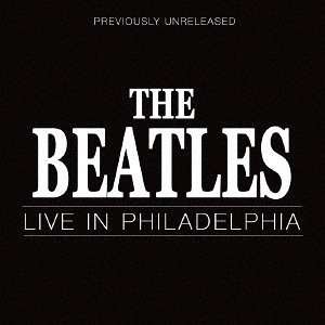 Cover for The Beatles · Live In Philadelphia (CD) [Japan Import edition] (2017)