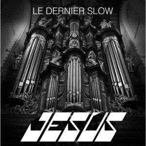 Cover for Jesus · Le Dernier Slow (CD) [Japan Import edition] (2019)