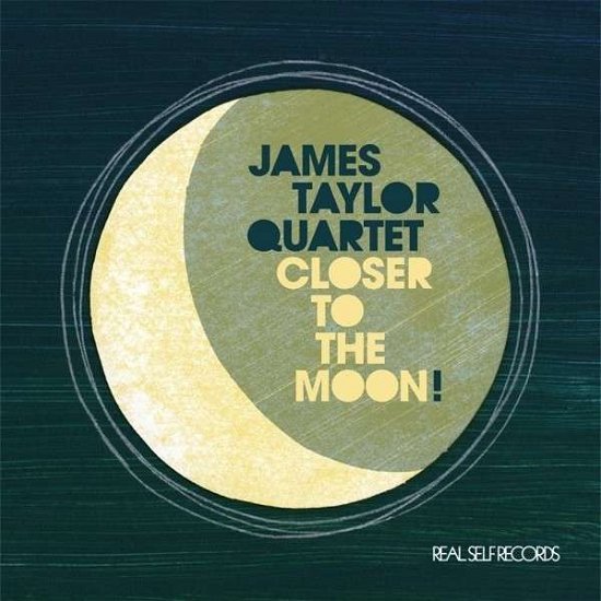 Cover for James Taylor Quartet · Closer to the Moon (CD) (2013)