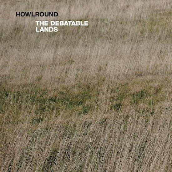 Cover for Howlrounds · Debatable Lands (LP) (2019)