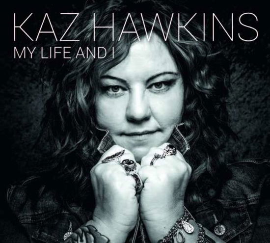 Kaz Hawkins · My Life And I (CD) (2022)